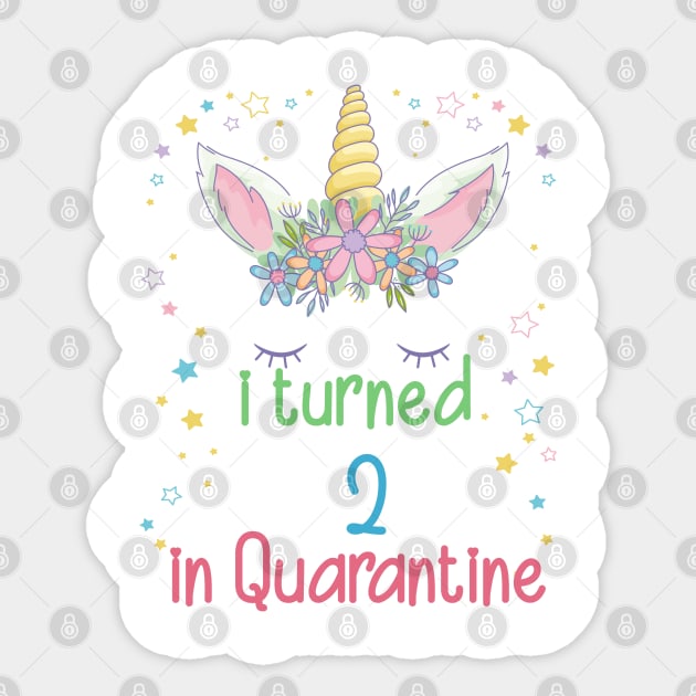 Unicorn quarantine birthday | birthday quarantine Girl | I Turned 2 in Quarantine Kids Sticker by BeHappy12